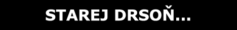 Znáš někoho drsnějšího než starýho Drsoně?